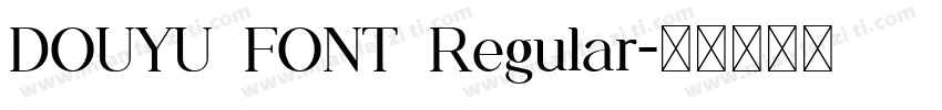DOUYU FONT Regular字体转换